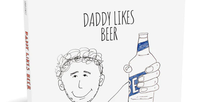 7 Reasons "Daddy Likes Beer" Deserves a Nobel Prize in Literature